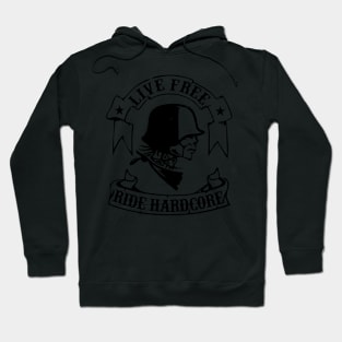 Live Free And Ride Hardcore Hoodie